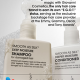 SMOOTH AS SILK™ DEEP MOISTURE SHAMPOO - 2 Sizes